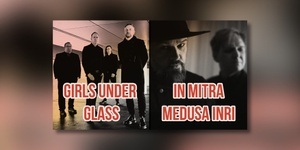 GIRLS UNDER GLASS / IN MITRA MEDUSA INRI