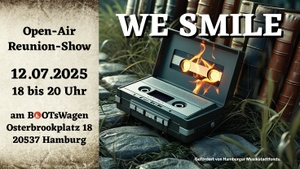 WE SMILE · Open-Air Reunion-Show · Eintritt frei