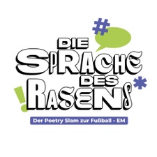Die Sprache des Rasens - der Poetry Slam zur Fußball-EM!