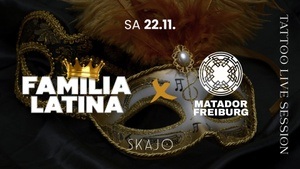 SA 22.11. | FAMILIA LATINA | SKAJO FREIBURG | MASQUERADE & TATTOO SPECIAL