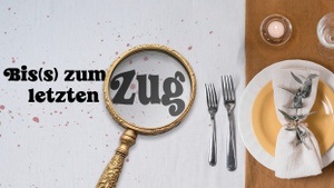 Dinner-Show „Bis zum letzten Zug“