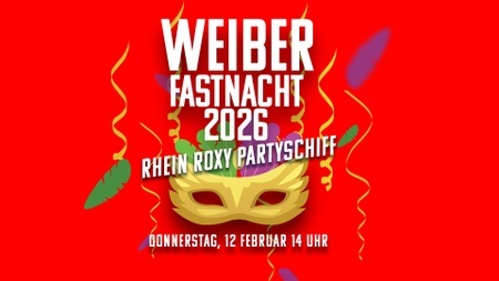 WEIBERFASTNACHT 2026 AUF DEM RHEIN ROXY