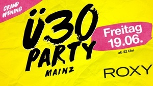 Ü30 Party Mainz – Grand Opening