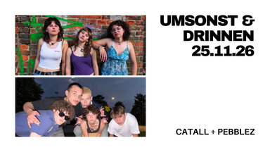 Umsonst & Drinnen mit Catcall + Pebblez