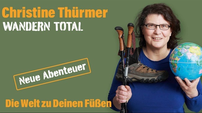 Christine Thürmer - Wandern Total - Die Welt zu deinen Füßen