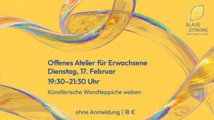 Offenes Atelier für Erwachsene
