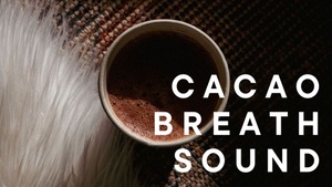 Cacao, Breath & Sound Bath Zeremonie w/ Maddie & Alisha