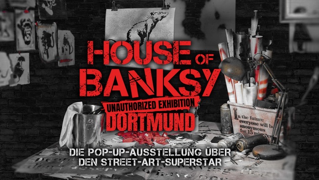House of Banksy Dortmund - An Unauthorized Exhibition