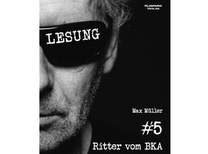 Lesung – Max Müller "Ritter vom BKA"