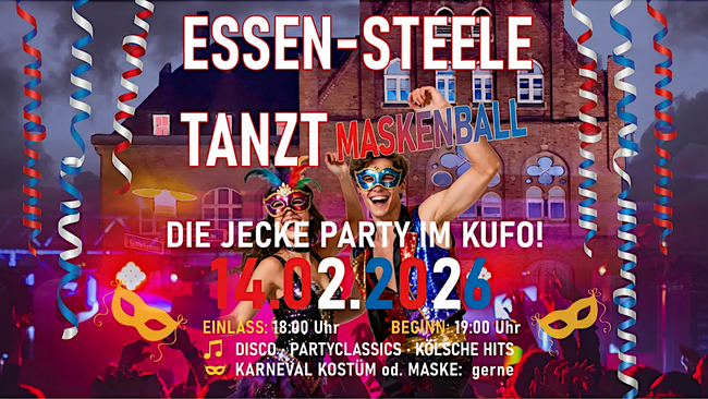 Essen-Steele Tanzt – Maskenball – Die jecke Karnevalsparty im KUFO