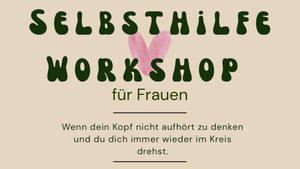 Selbsthilfe Workshop für Frauen