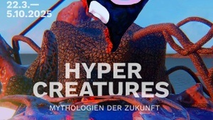 Öffentliche Führung HYPERCREATURES – MYTHOLOGIEN DER ZUKUNFT