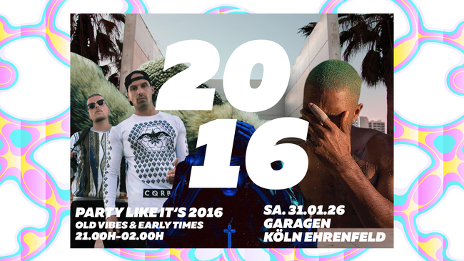2016 • Party Like It´'s 2016 • Garagen • Köln