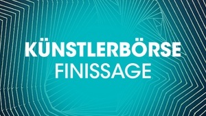 KÜNSTLERBÖRSE - FINISSAGE