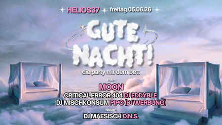 GUTE NACHT! mit MOON uvm. im Helios37