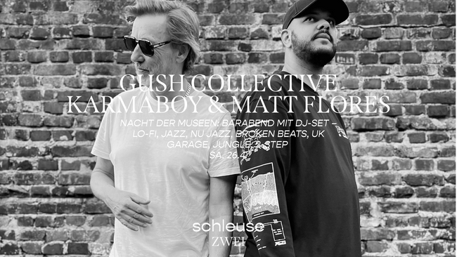 GUSH COLLECTIVE – KARMA BOY & MATT FLORES