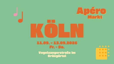 Apéro Markt Köln - Das Aperitif-Sommer-Pop-Up 11. – 13.09.2026