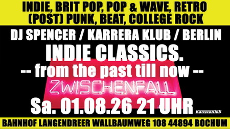 Indie Classics mit DJ Spencer / Karrera Klub / Berlin - Indie – Brit Pop – (Post) Punk – Pop & Wave – College Rock – Beat - Retro