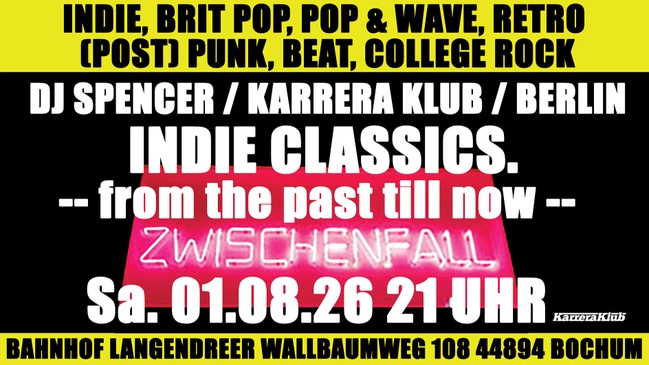 Indie Classics mit DJ Spencer / Karrera Klub / Berlin - Indie – Brit Pop – (Post) Punk – Pop & Wave – College Rock – Beat - Retro