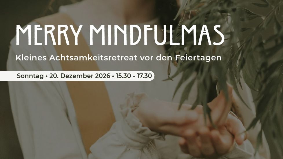 Merry Mindfulmas: Kleines Achtsamkeitsretreat vor den Feiertagen