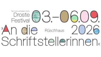 Droste Festival »An die Schriftstellerinnen«