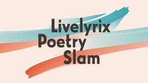 Livelyrix Poetry Slam