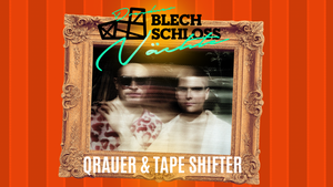 BLECHSCHLOSSNÄCHTE 2025: qrauer & Tape Shifter