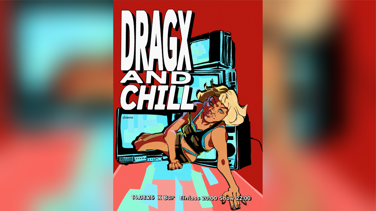Titelbild der Veranstaltung DragX and Chill