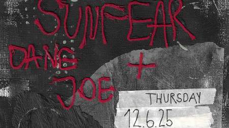Sunfear + Dane Joe