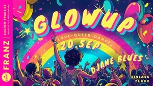 GLOWUP 🌈✨ LOVE • QUEER • DANCE // DJANE BLUES // LGBTQIA+ PARTY