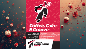 Coffee, Cake & Groove - Frauenblasorchester Berlin