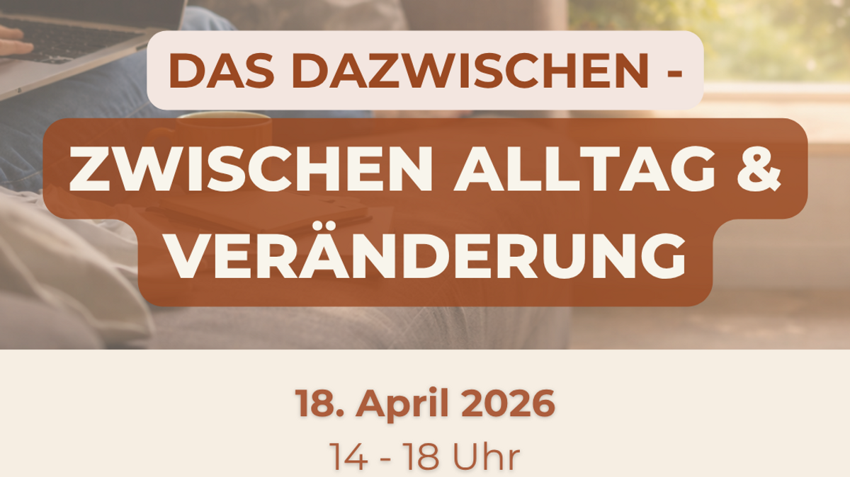 Zwischen Alltag und Veränderung