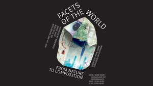 Facets of the World- From Nature to Composition, 26 Werke von Künster/innen aus Guangzhou