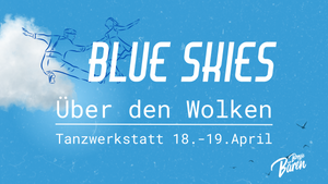 TANZWERKSTATT | BLUE SKIES