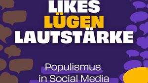 Likes, Lügen, Lautstärke – Populismus in Social Media