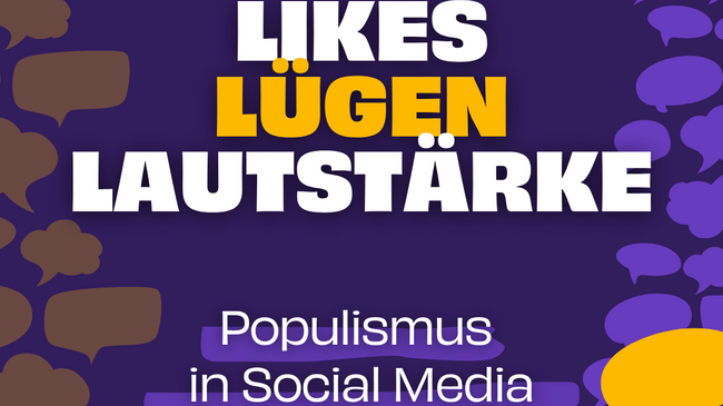 Likes, Lügen, Lautstärke – Populismus in Social Media