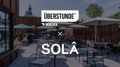 ÜBERSTUNDE München x Solâ