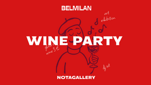 Belmilan x NOTAGALLERY: Wineparty