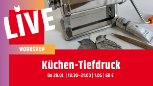Workshop: Küchen-Tiefdruck