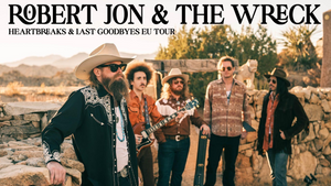 ROBERT JON & THE WRECK - Heartbreaks & Last Goodbyes European Fall Tour
