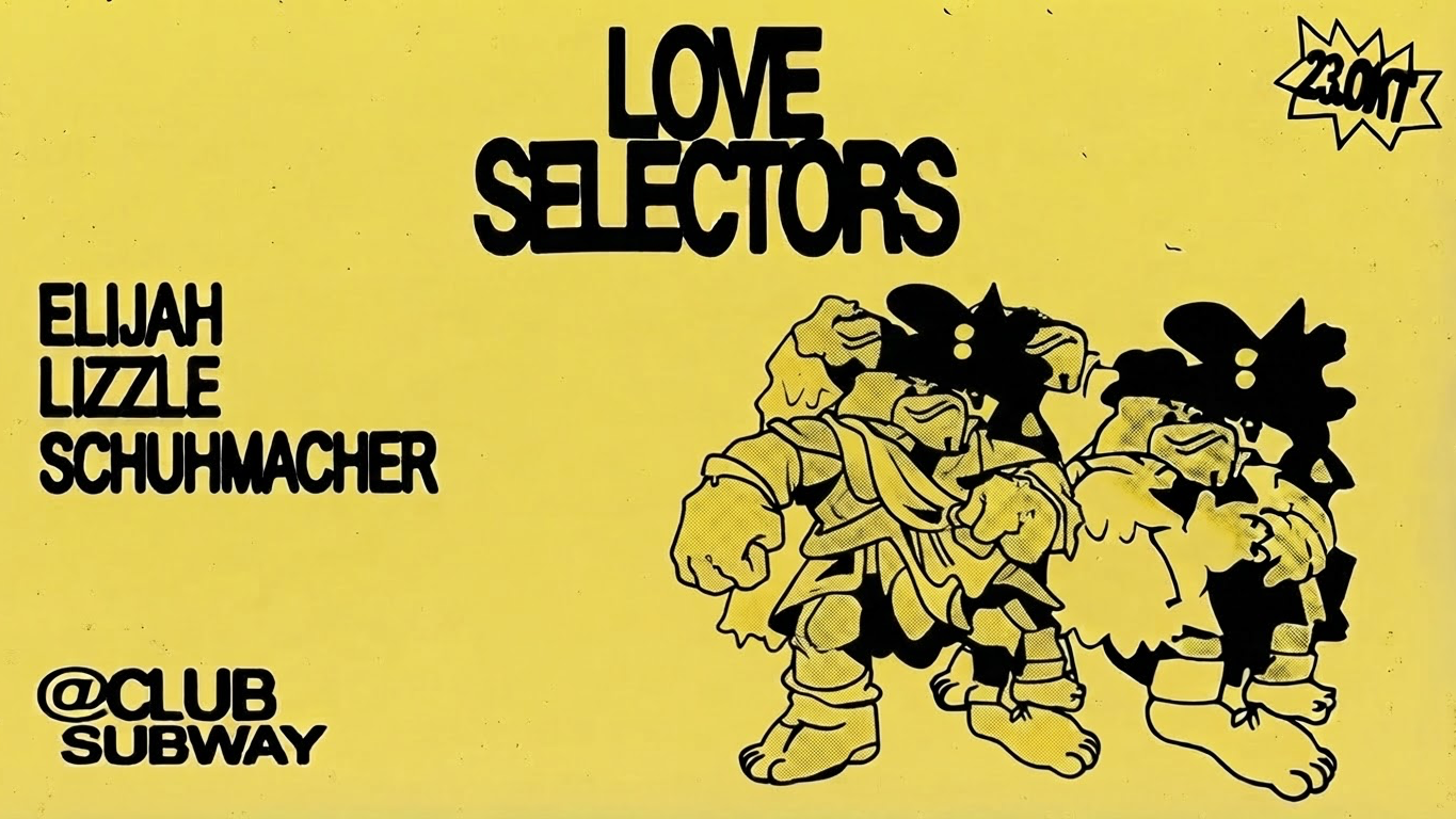Loveselectors w/ Schuhmacher, Lizzle, Elijah