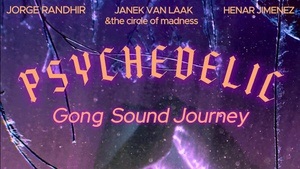 PSYCHEDELIC GONG SOUND JOURNEY