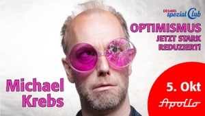 Michael Krebs • OPTIMISMUS - jetzt stark reduziert .... live in DESiMOs spezial Club im Apollo