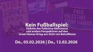 Kein Fußballspiel:  Defizite des Palästina-Aktivismus und andere Perspektiven auf den Israel-Hamas-Krieg aus Sicht von Betroffenen