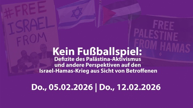 Kein Fußballspiel:  Defizite des Palästina-Aktivismus und andere Perspektiven auf den Israel-Hamas-Krieg aus Sicht von Betroffenen