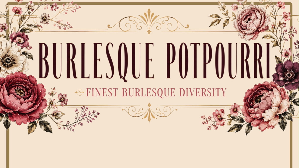 Titelbild der Veranstaltung ✨BURLESQUE POTPOURRI✨