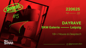 GROOVERS (DAYRAVE) - SKM Galerie Leipzig (Westwerk)
