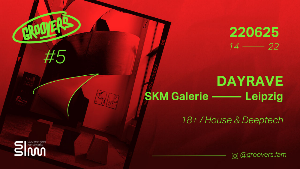 GROOVERS (DAYRAVE) - SKM Galerie Leipzig (Westwerk)