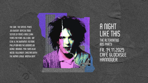 А NIGHT LIKE THIS • The Alternative 80s Party • Café Glocksee  Hannover