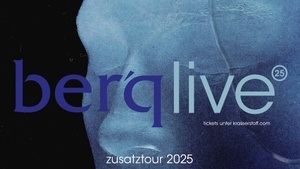 Berq • "LIVE 2025" Zusatztour